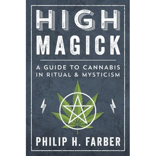 High Magick: A Guide to Cannabis in Ritual & Mysticism