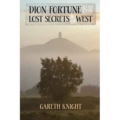Dion Fortune and the Lost Secrets of the West