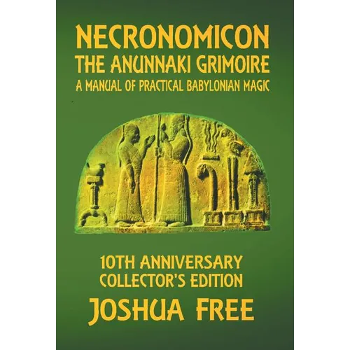 Necronomicon - The Anunnaki Grimoire: A Manual of Practical Babylonian Magick