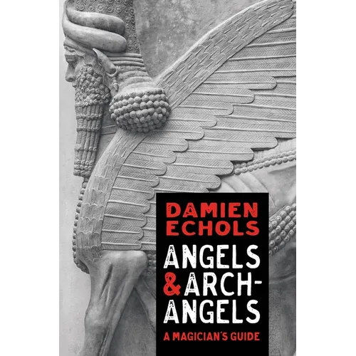 Angels and Archangels: A Magician's Guide
