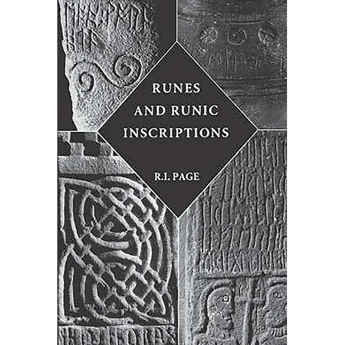 Runes and Runic Inscriptions: Collected Essays on Anglo-Saxon and Viking Runes