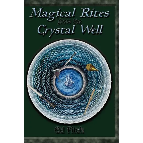 Magical Rites from the Crystal Well