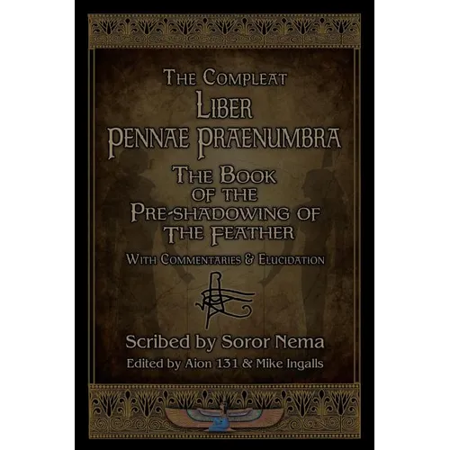 Liber Pennae Praenumbra: The Book of the Pre-Shadowing of the Feather