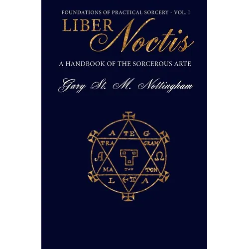 Liber Noctis: A Handbook of the Sorcerous Arte