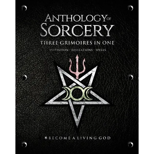 Anthology Sorcery: Three Grimoires in One - Volumes 1, 2 & 3