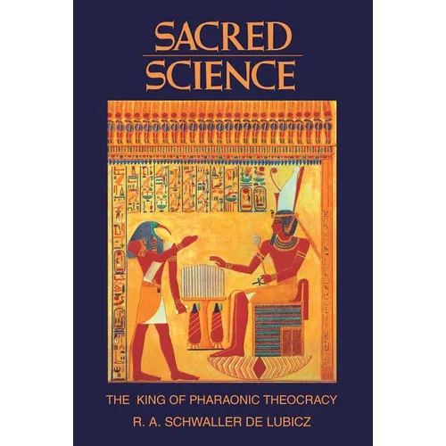 Sacred Science: The King of Pharaonic Theocracy
