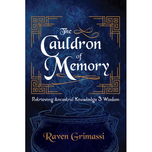 The Cauldron of Memory: Retrieving Ancestral Knowledge & Wisdom