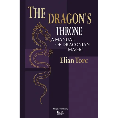 The Dragon's Throne: A Manual of Draconian Magic