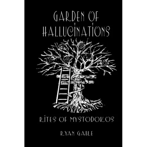 Garden of Hallucinations: Rites of Mystodokos