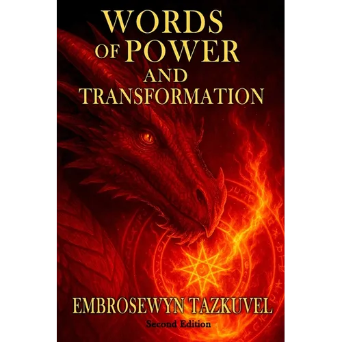 WORDS OF POWER and TRANSFORMATION: 101+ Magickal Words and Sigils of Celestine Light To Manifest Your Desires