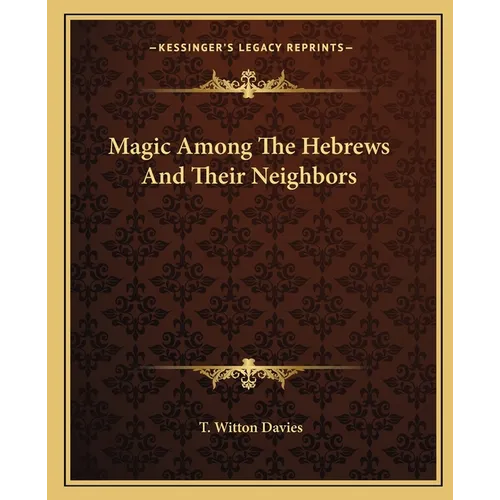 Magic Among The Hebrews And Their Neighbors - Paperback