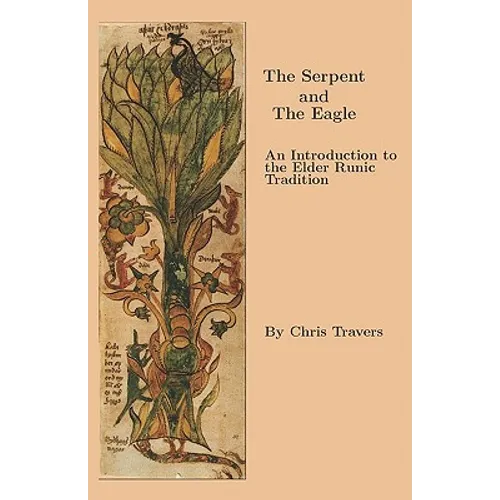 The Serpent and The Eagle: An Introduction to the Elder Runic Tradition