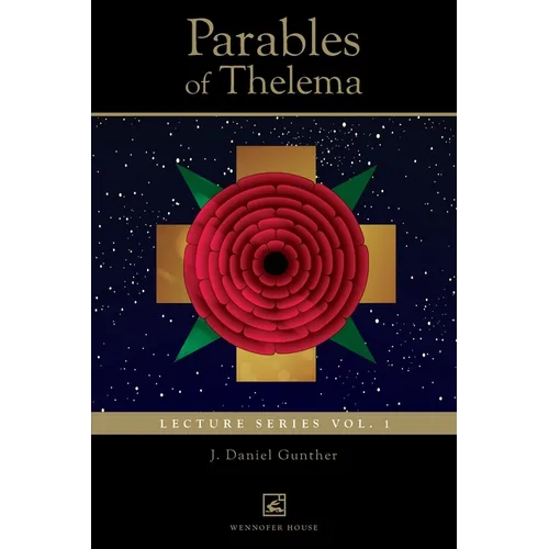 Parables of Thelema: Lecture Series Vo. 1.