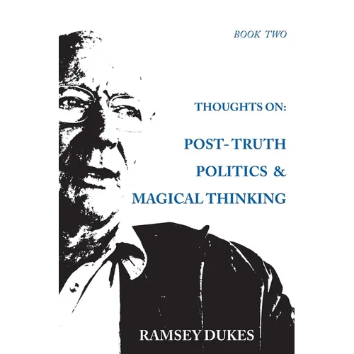 Thoughts on: Post-truth Politics & Magical Thinking
